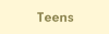 Teens